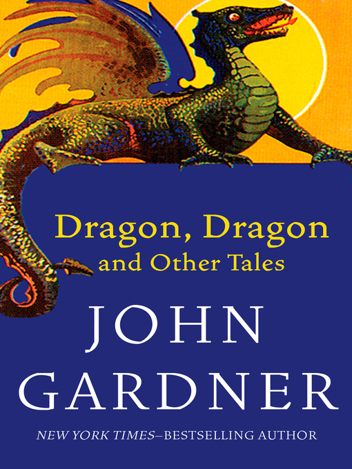 Title details for Dragon, Dragon by John Gardner - Wait list